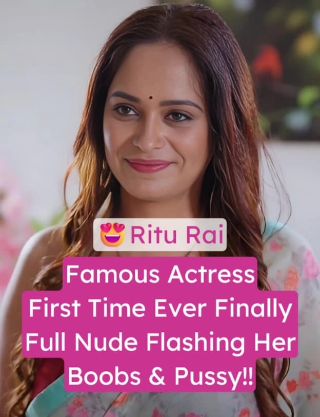 Ritu Rai Webseries Actress First Time Ever Full Nude Boobs and Pussy Revealed - Image 1
